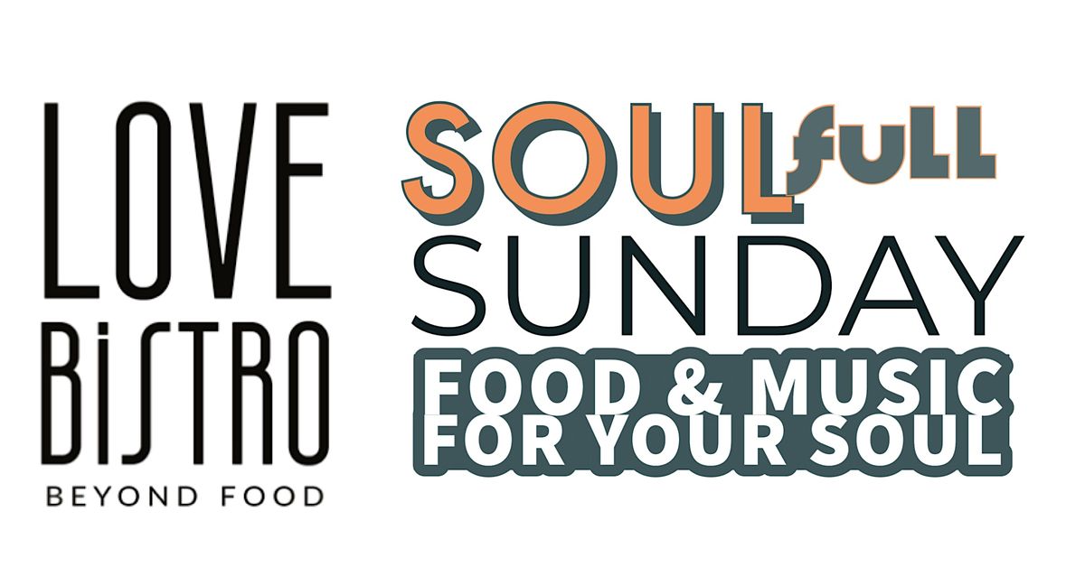 Soulfull Sunday Hosted By Love Bistro