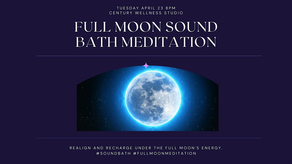 Full Moon Sound Bath in Century City for Deep Relaxation