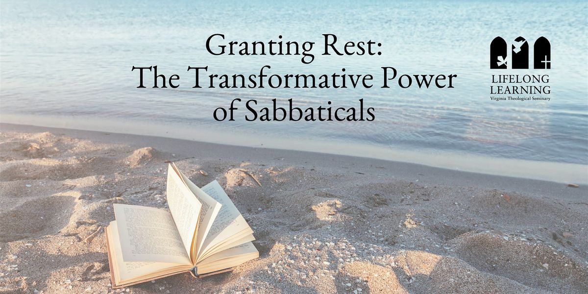 Granting Rest: The Transformative Power of Sabbaticals