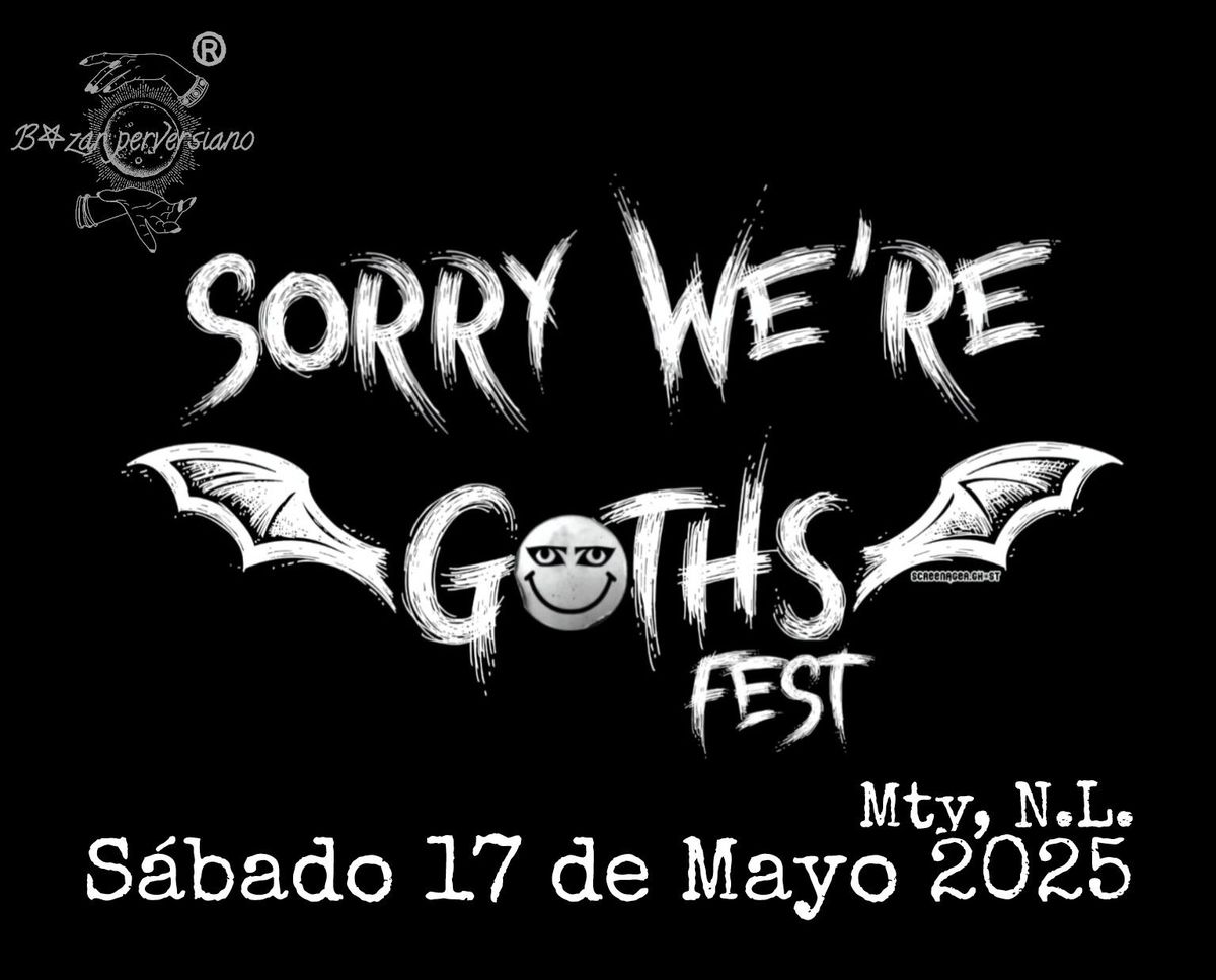 Sorry we're goths fest 