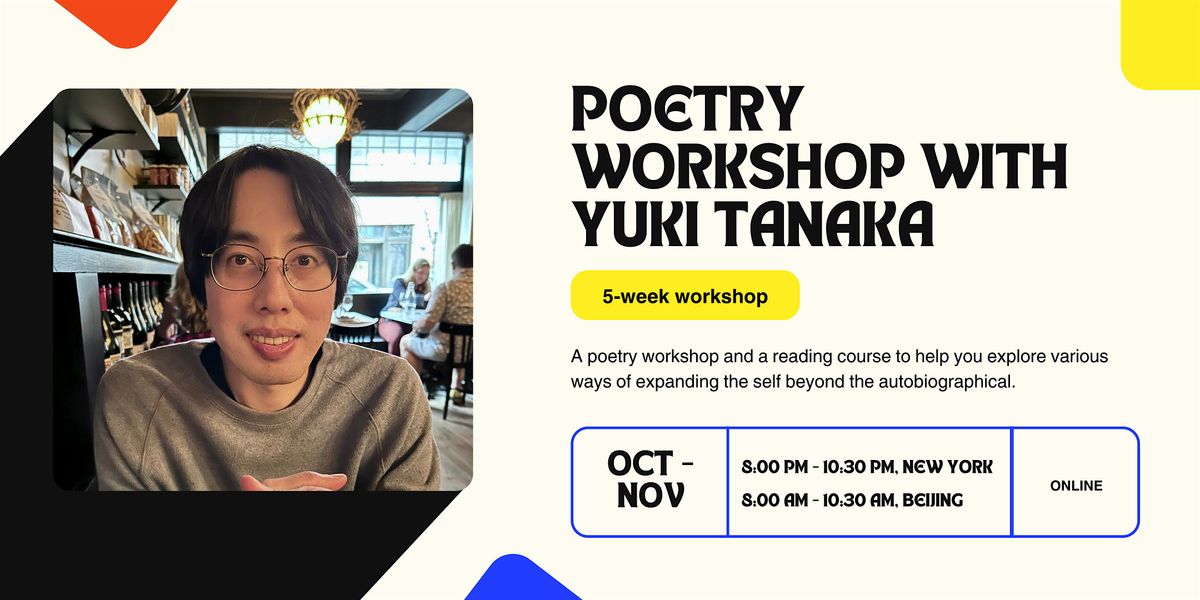 Five-Week Poetry Workshop with Yuki Tanaka : Poetry Beyond Autobiography