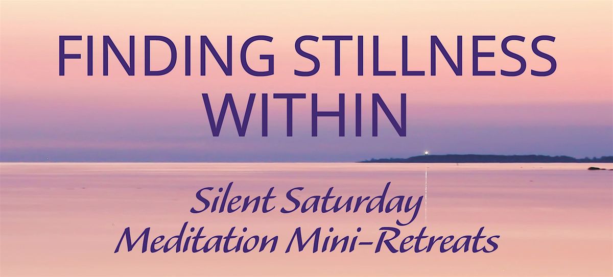 KMC-SF: Silent Saturdays: Finding Stillness Within: Meditation, 10am-1pm