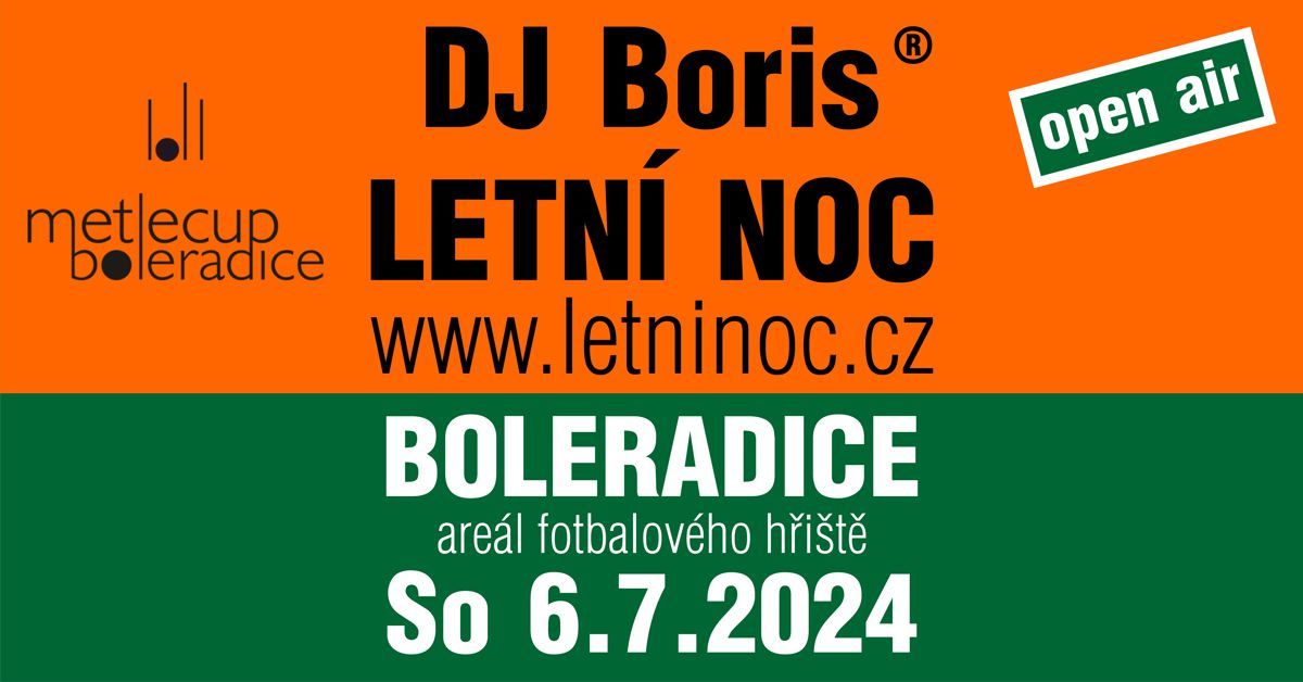 DJ Boris: BOLERADICE Metlecup - So 6.7.2024 (Are\u00e1l fotbalov\u00e9ho h\u0159i\u0161t\u011b)