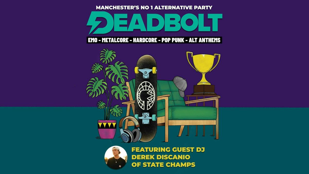 Deadbolt - Manchester | Derek Discanio (State Champs) DJ Set