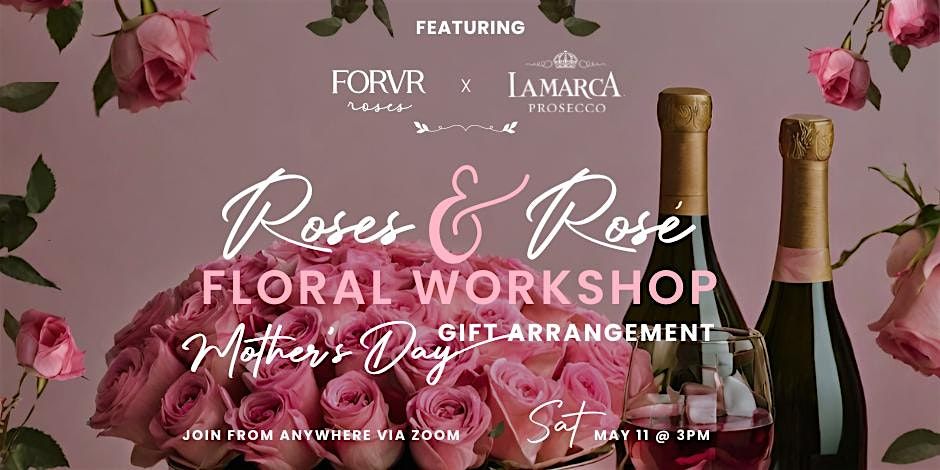 Roses & Ros\u00e9 Floral Arrangement Workshop