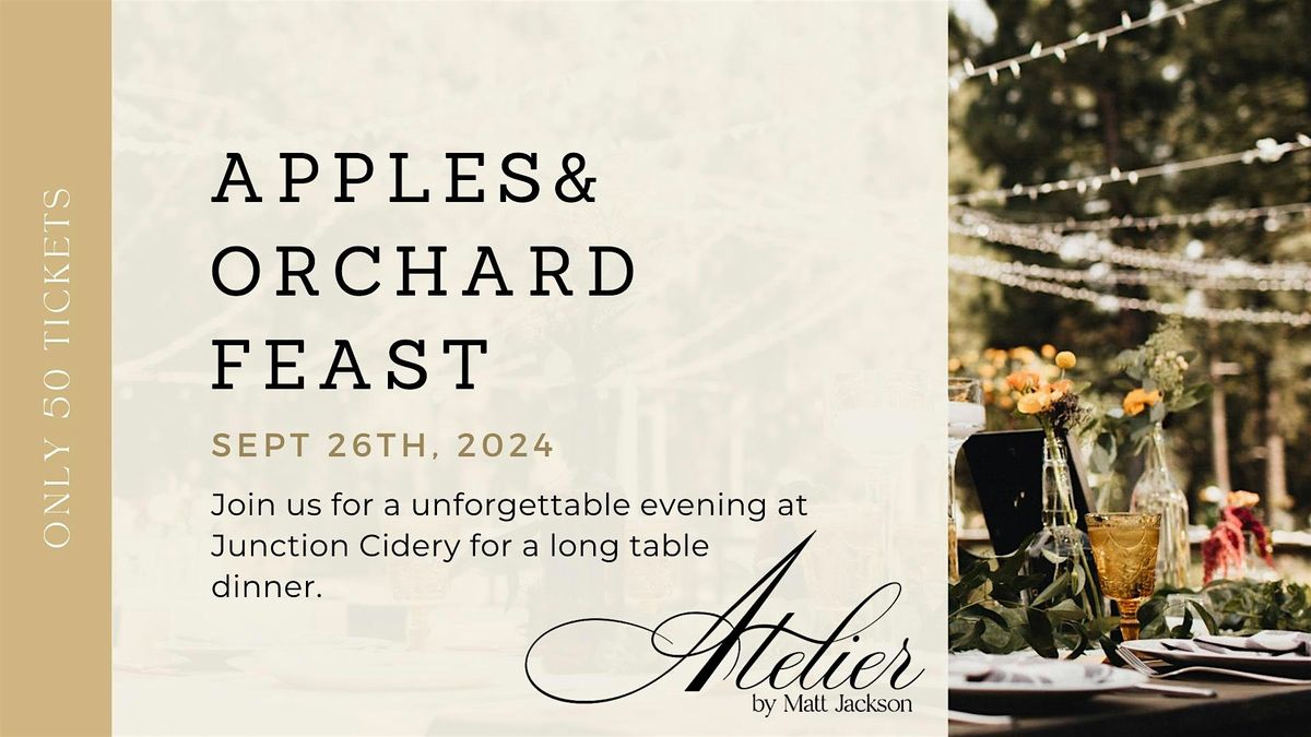 Apples & Orchard Feast: Long Table Dinner by Atelier Chef Matt Jackson