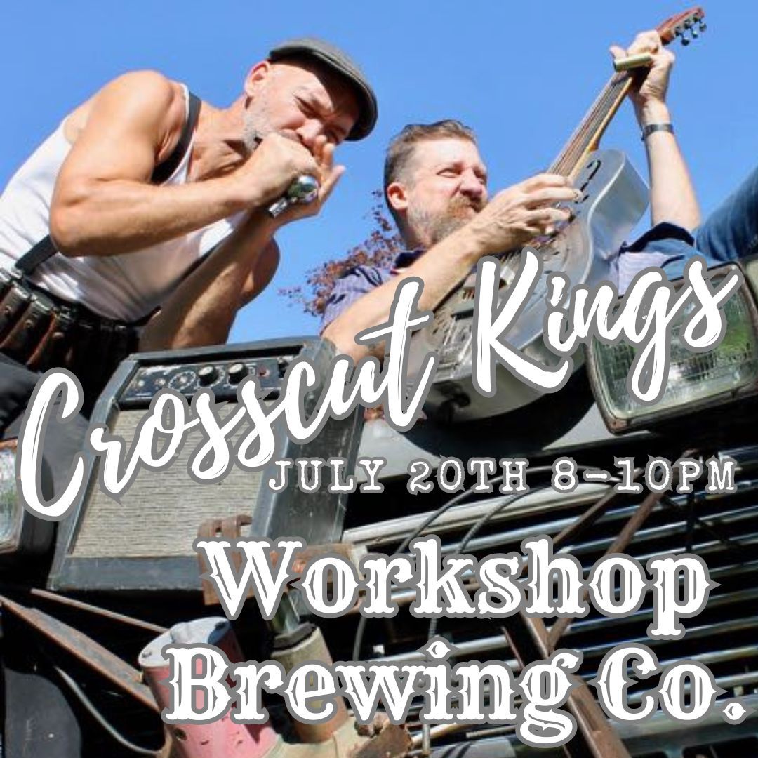 Crosscut Kings at The Workshop Brewing Company