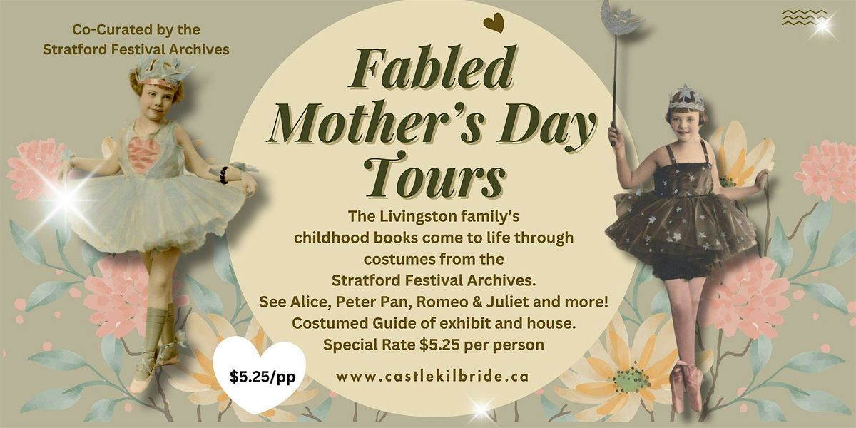 Fabled Mother's Day Tours at Castle Kilbride