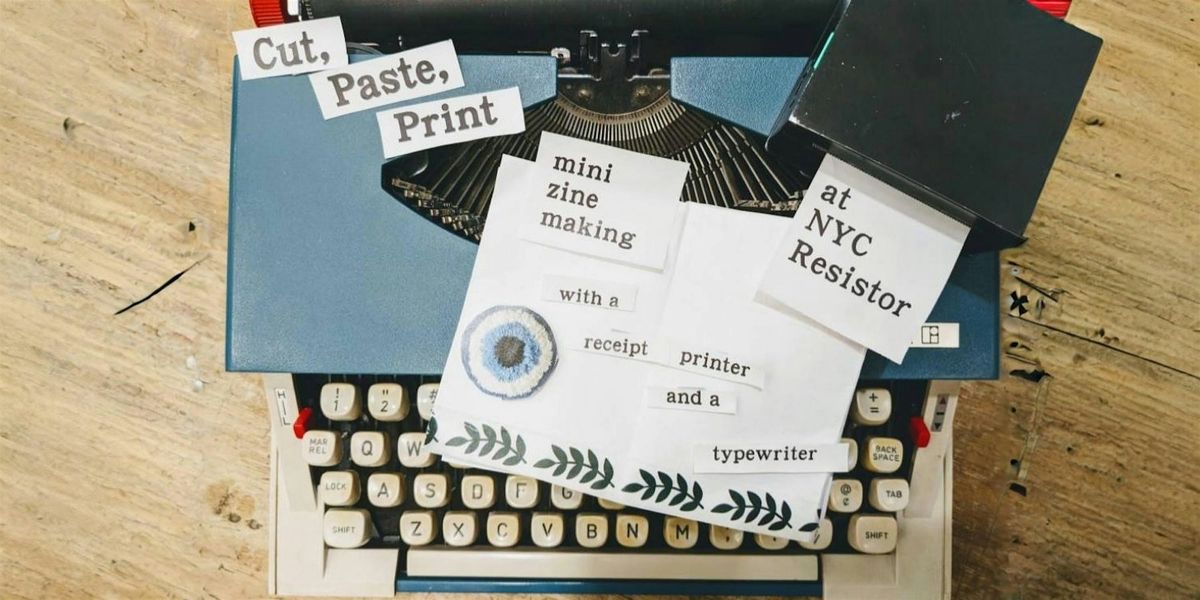 Cut, Paste, Print: mini-zine making