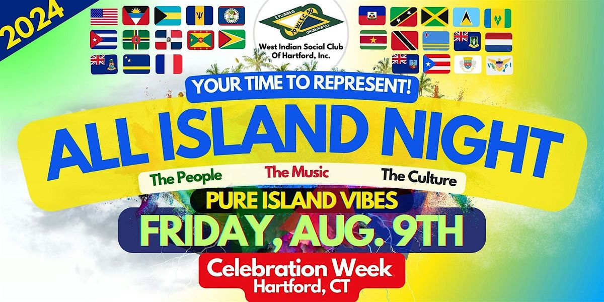 ALL ISLAND NIGHT at Celebration Week in Hartford, CT - The Music, The Culture, The People