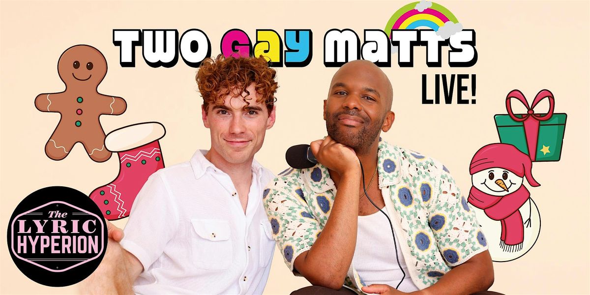 Two Gay Matts Holiday Live Show!