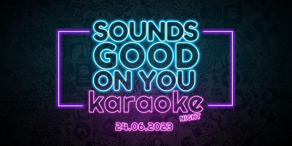 Sounds  Good On You Karaoke Night