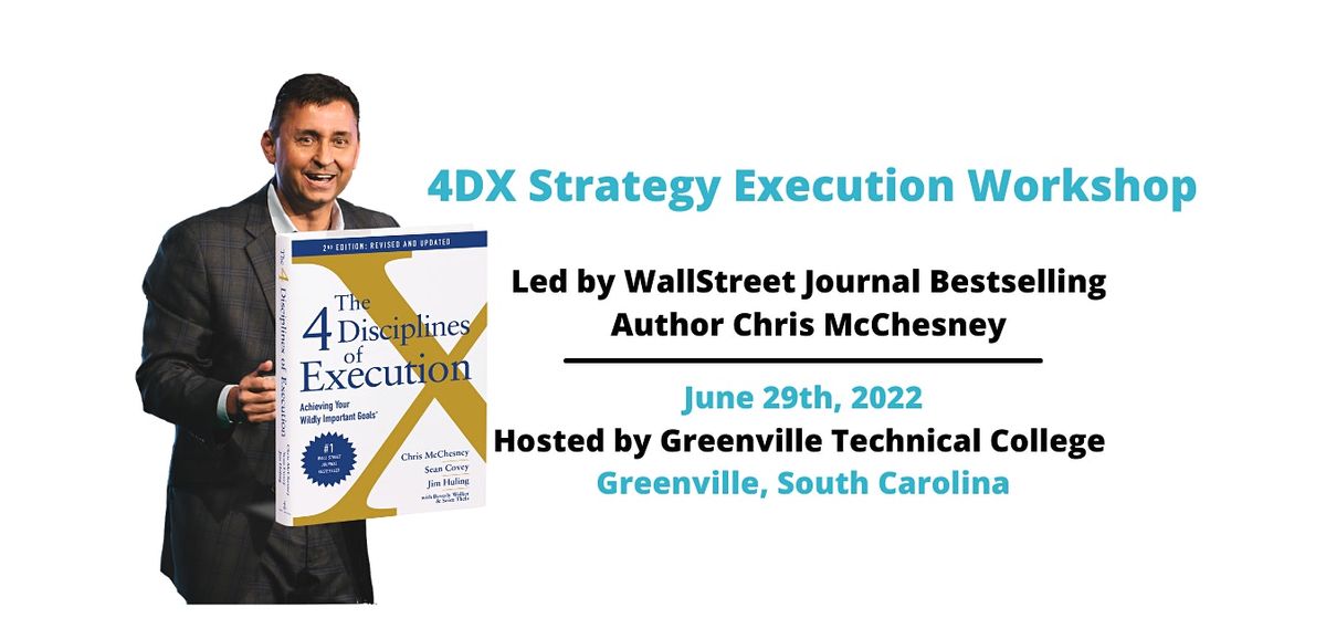 Greenville 4DX Strategy Execution Workshop with Chris McChesney