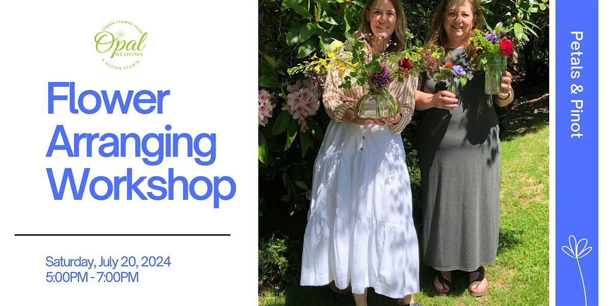 Floral Arrangement Workshop: Petals & Pinot (PM)