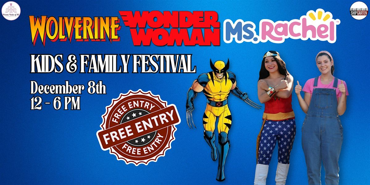 Wolverine, Wonder Woman, & Miss Rachel Kids & Family Festival