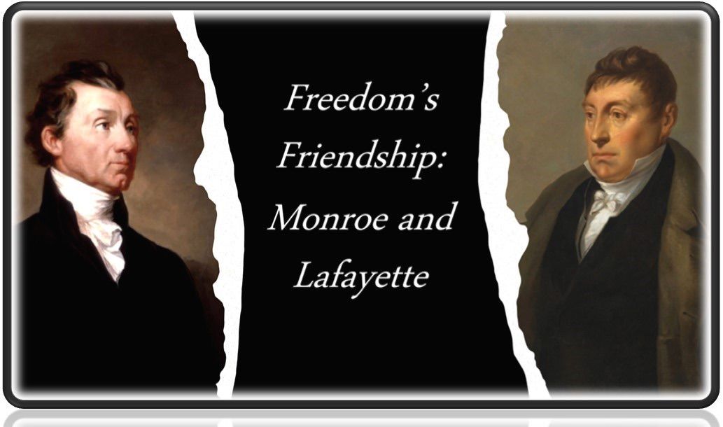 Norfolk Historical Society: \u201cFreedom\u2019s Friendship: Monroe and Lafayette\u201d