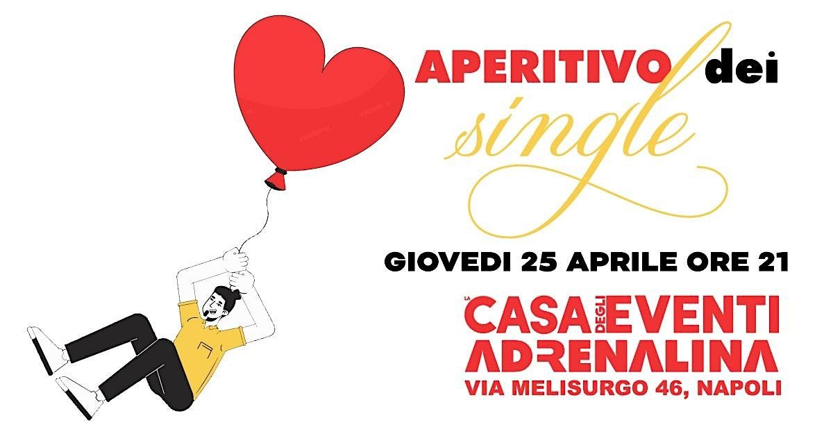 LA FESTA DEI SINGLE, La Casa degli Eventi Adrenalina, Napoli, 25 April 2024