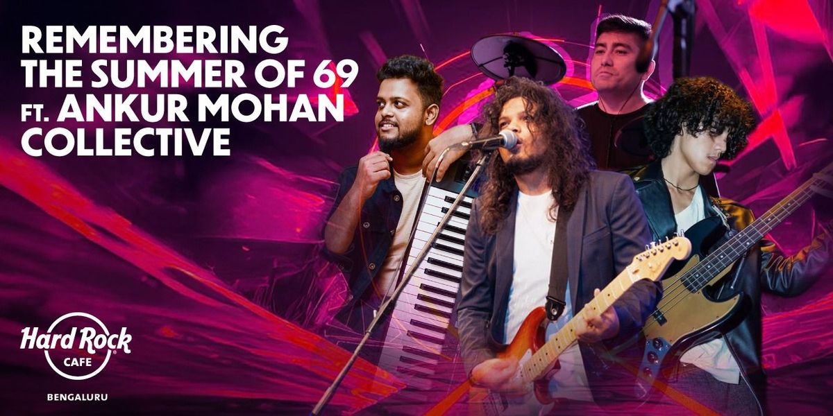 Remembering Summer of 69 ft. Ankur MohanCollective
