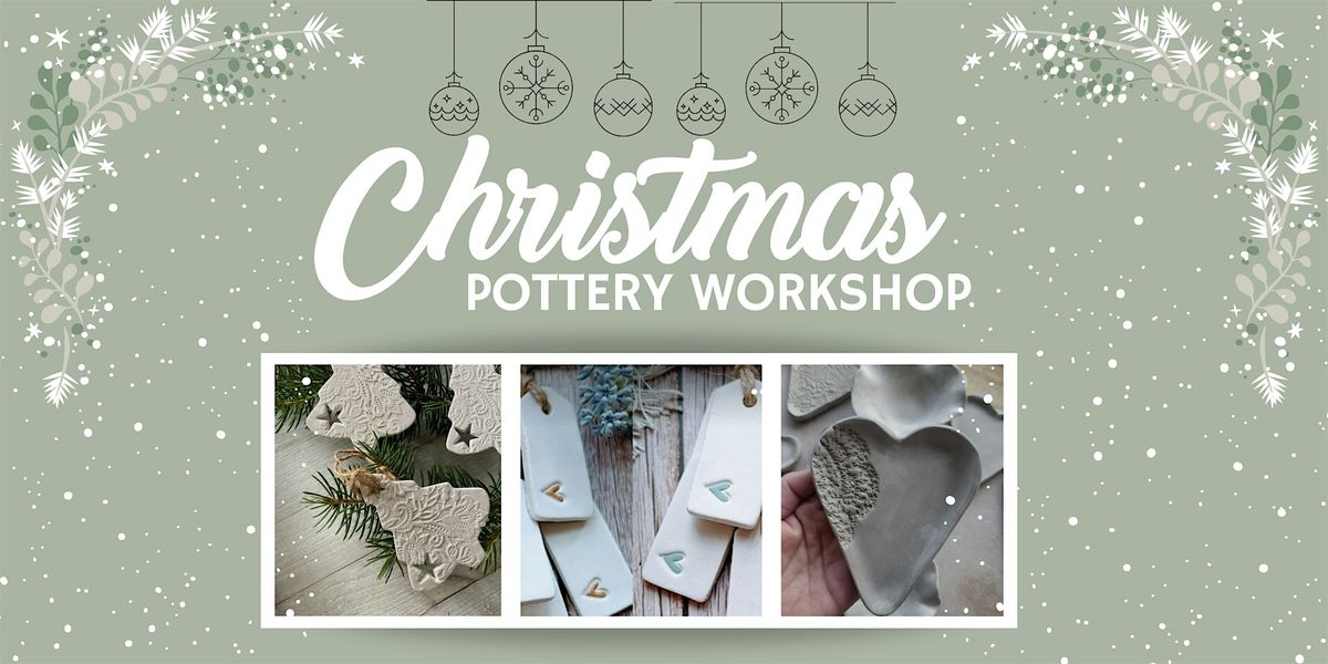 Christmas Pottery Workshop (Decorations) FROME