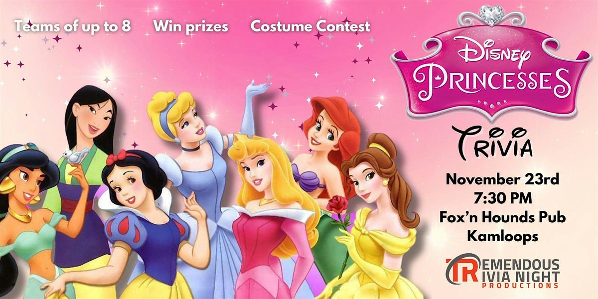 Disney Princess Tremendous Trivia Night at Fox'n Hounds Kamloops