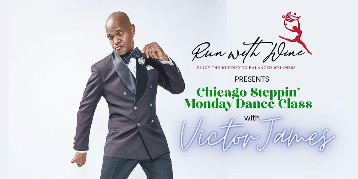 Run with Wine Presents Chicago Steppin' Class with Victor James