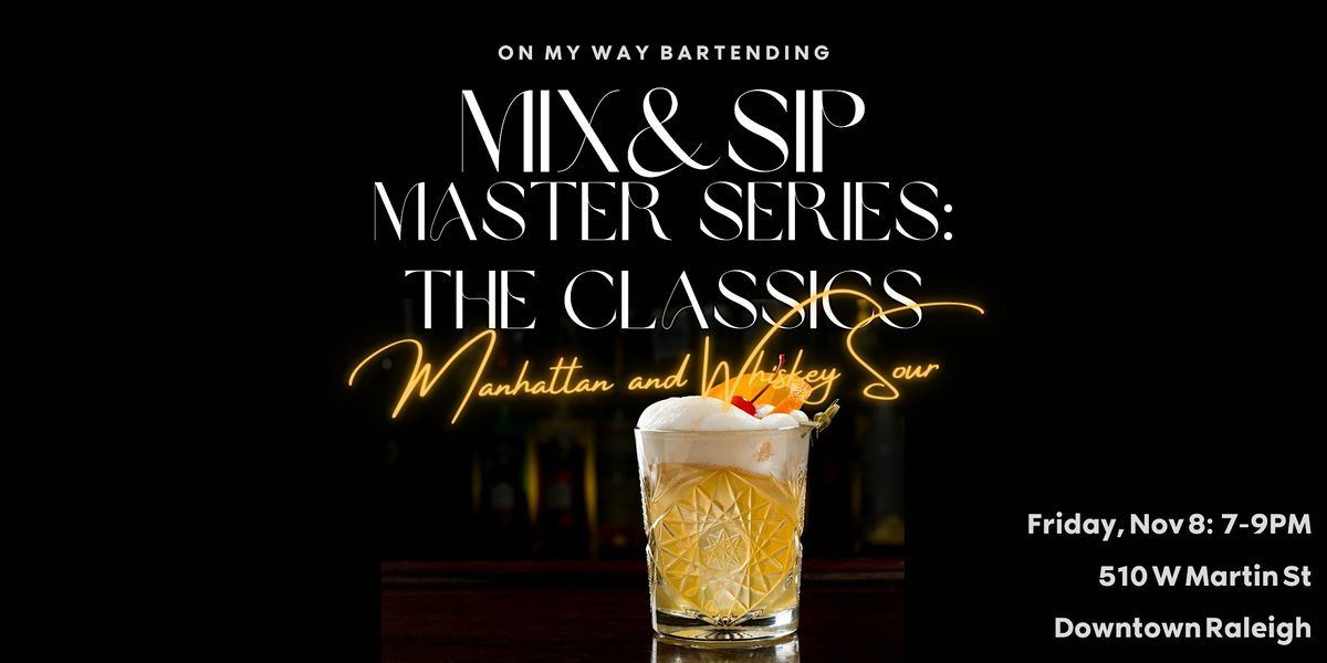 Mix&Sip Master Series: The Classics Mixology Class