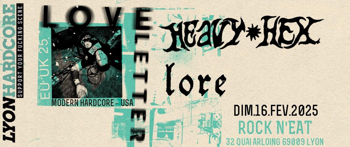 LOVE LETTER + HEAVYHEX + LORE @Rock N'Eat - Lyon