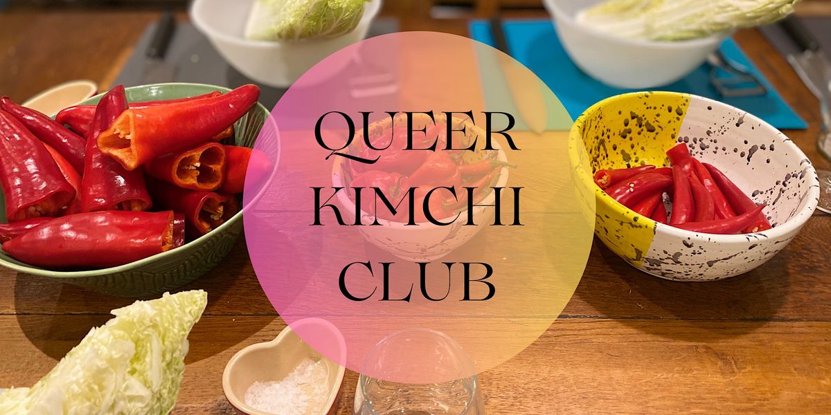 Queer Kimchi Club ~ Learn how to make kimchi using a raw vegan recipe