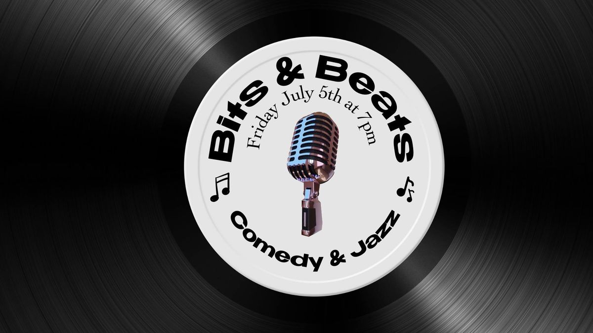 Bits & Beats: A Night of Comedy & Jazz
