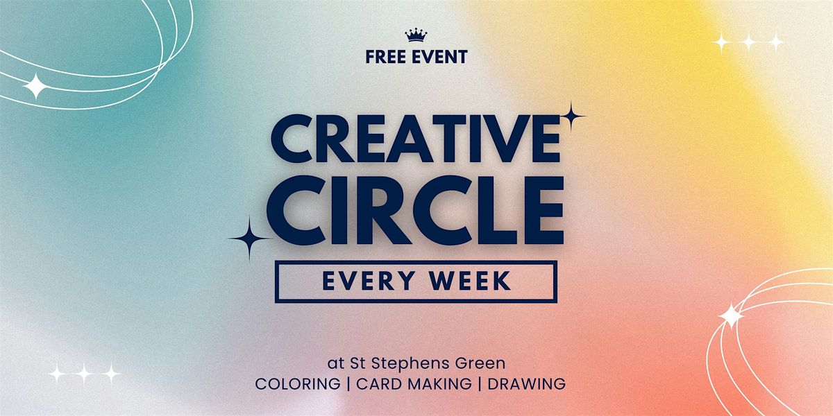 Creative Circle: A Weekly Creative Gathering