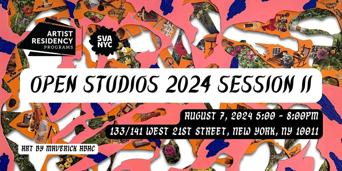 SVA's Artist Residency Programs Open Studios: Session II