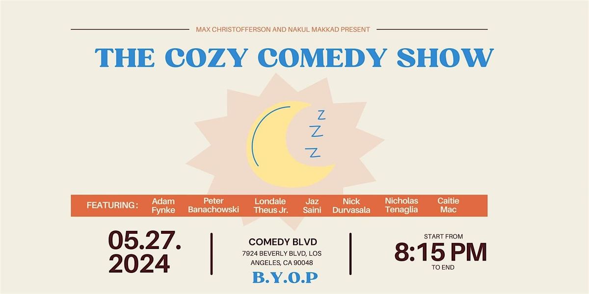 Wednesday, July 3rd, 8:15 PM - The Cozy Comedy Show! Comedy Blvd!