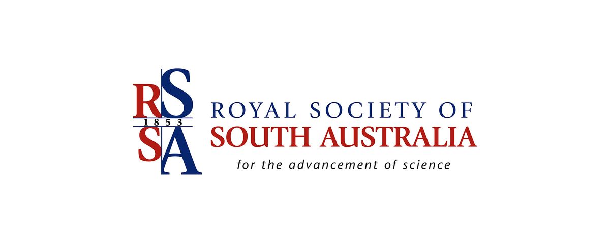 Royal Society of South Australia April 2024 Meeting