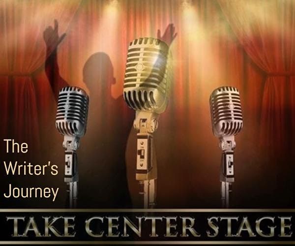 Take Center Stage : The Writer's Journey