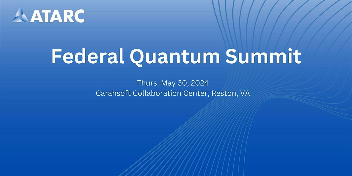 ATARC's Federal Quantum Summit
