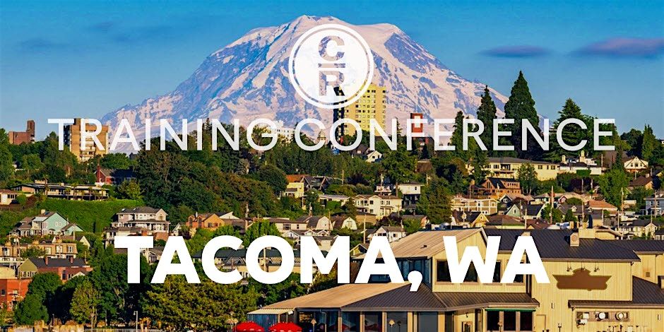 CR Training Conference - Tacoma, WA