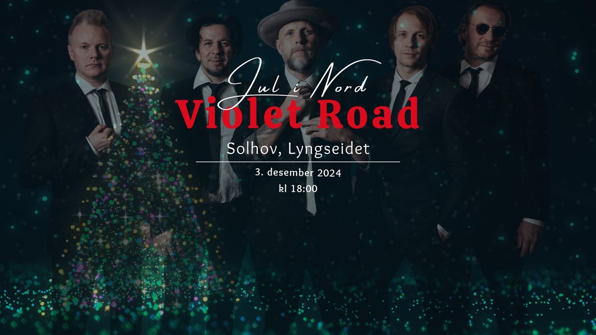 Violet Road - "Jul i Nord" - Solhov