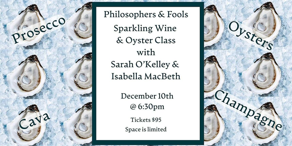 Sparkling Wine and Oyster Class at Philosophers & Fools