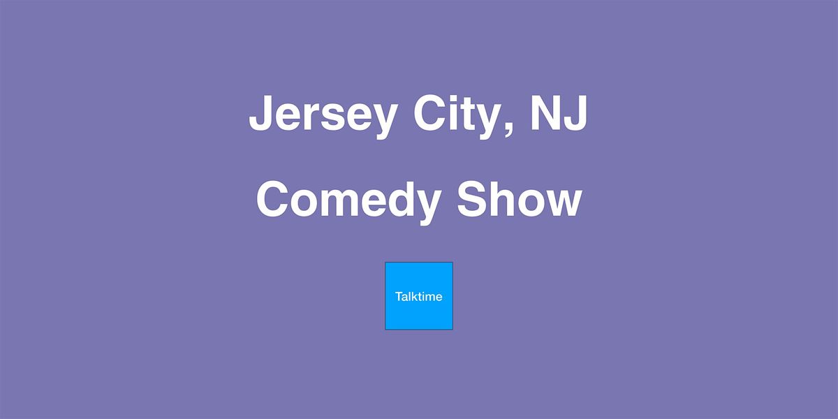 Comedy Show - Jersey City