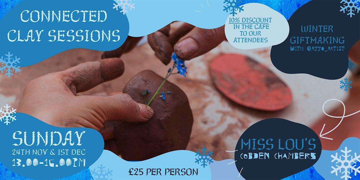 Connected Clay Sessions: Winter Gift-making - Part 2