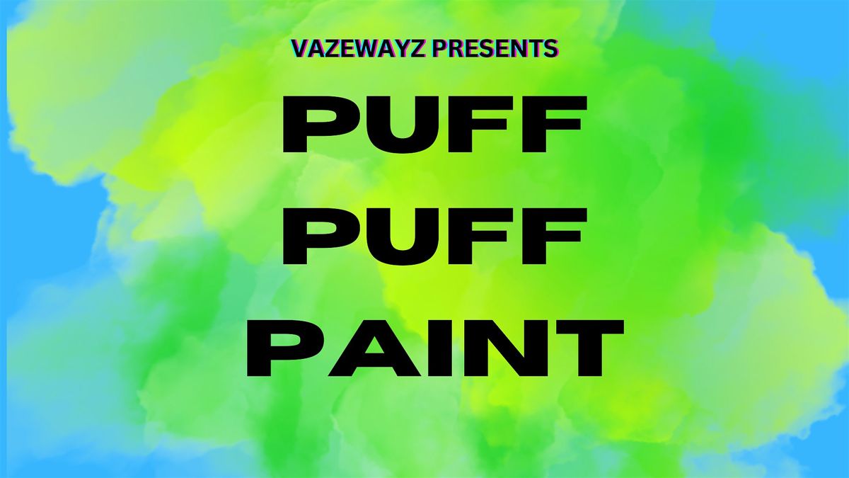 Puff, Puff , Paint