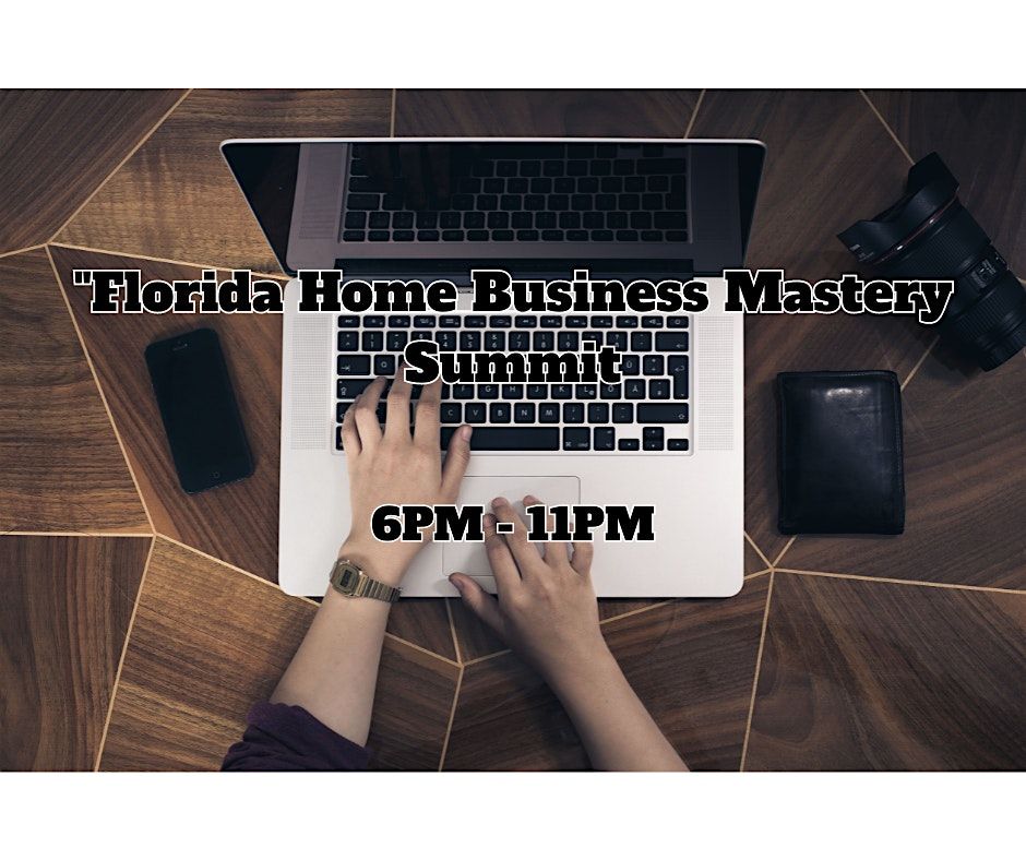 "Florida Home Business Mastery Summit