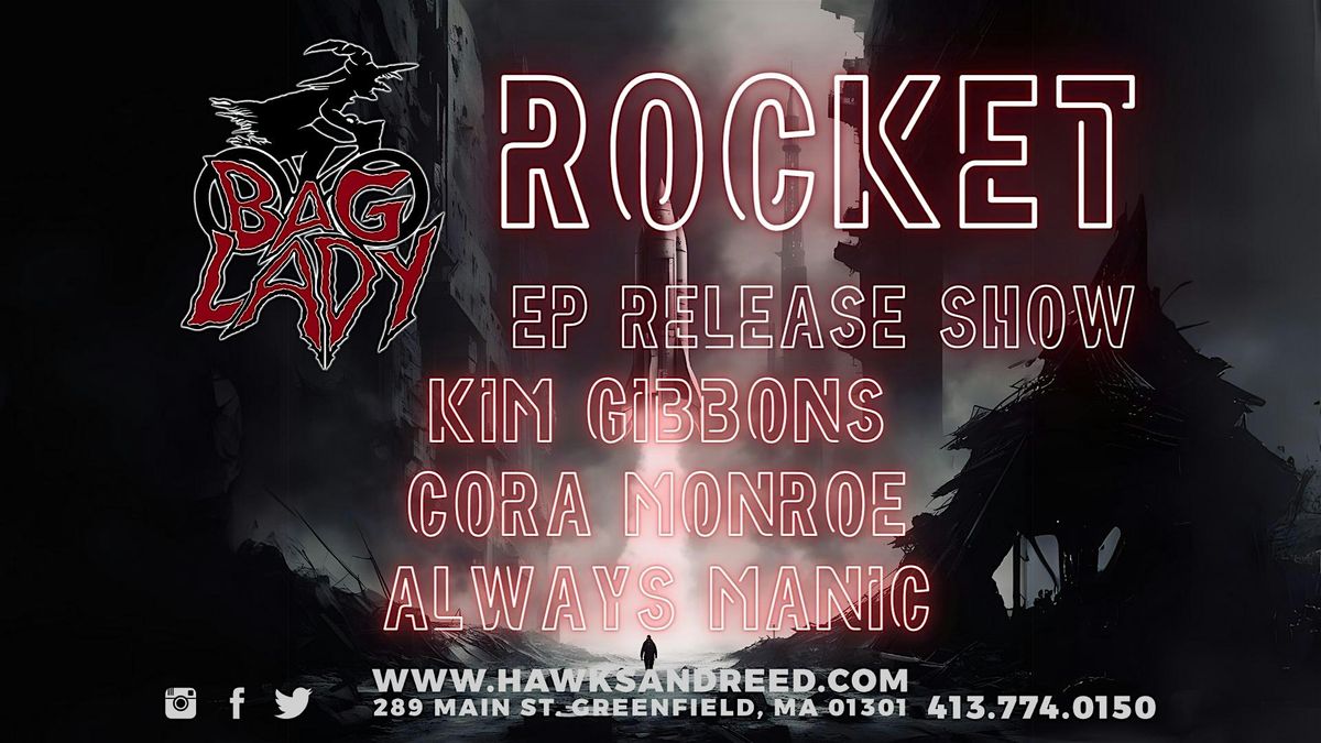 Bag Lady Rocket EP Release Show w\/ Always Manic, Cora Monroe, Kim Gibbons