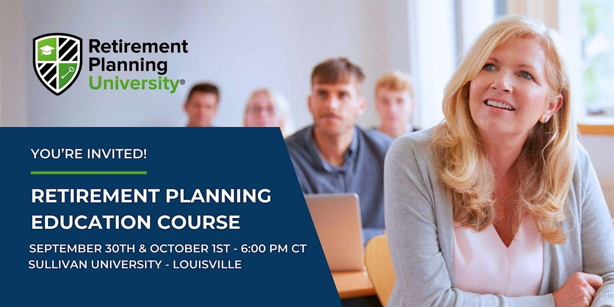 Retirement Planning University - Sullivan University - September 2024