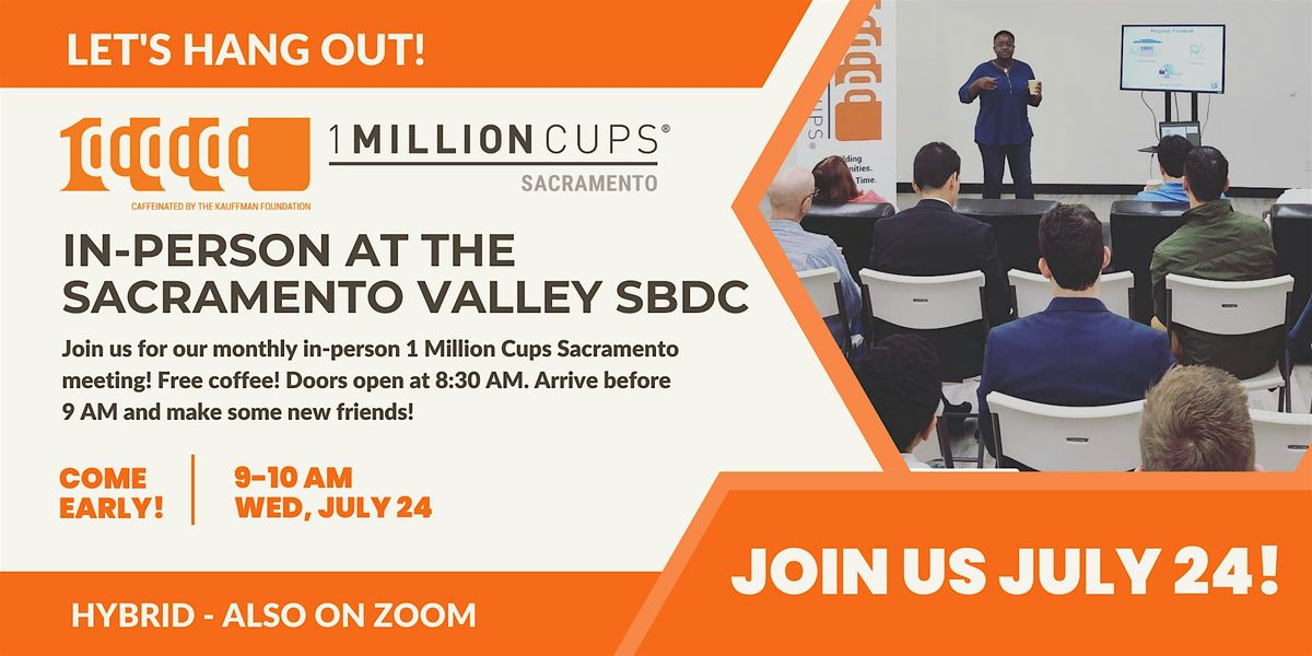 1 Million Cups Sacramento In-Person at the Sacramento Valley SBDC!