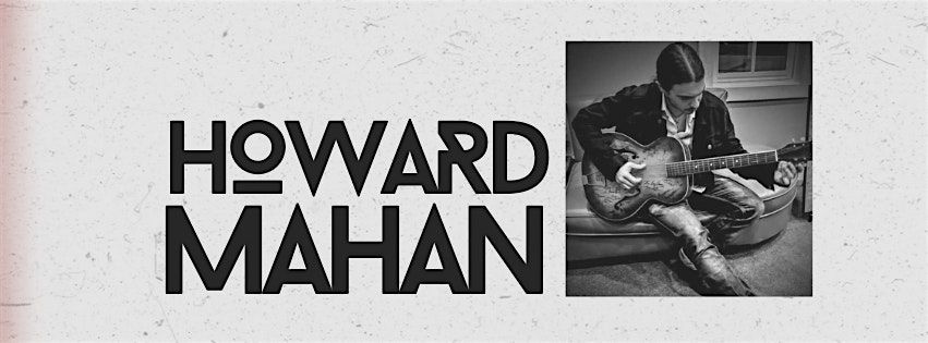 LIVE MUSIC - Howard Mahan Band