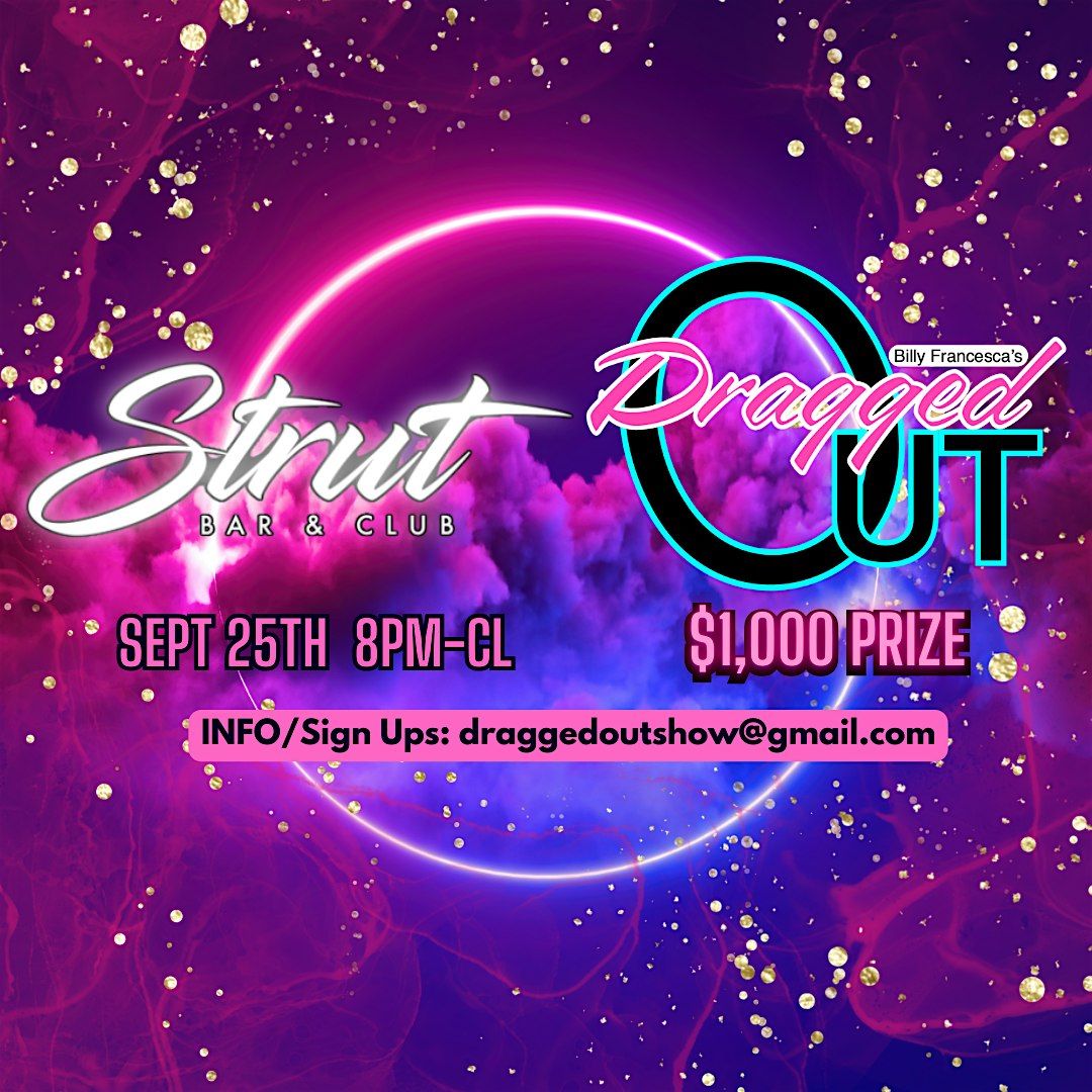 Dragged Out $1,000.00 Competition Sept 25th