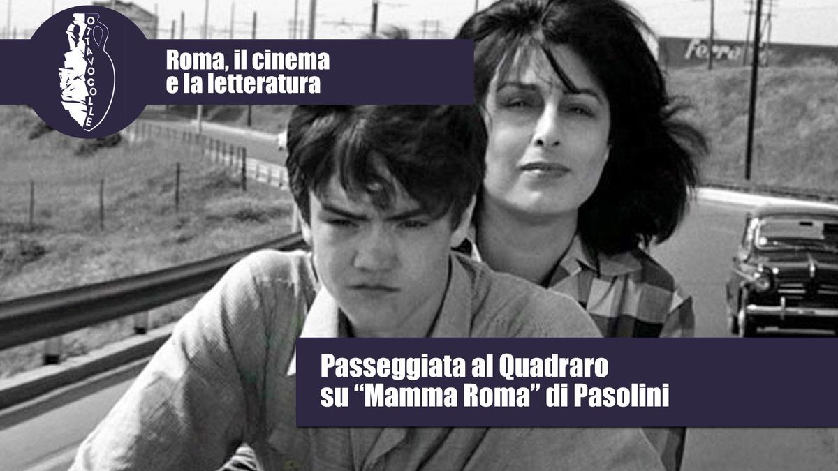 Passeggiata al Quadraro sulle tracce del film "Mamma Roma" di Pasolini