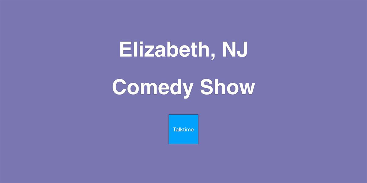 Comedy Show - Elizabeth