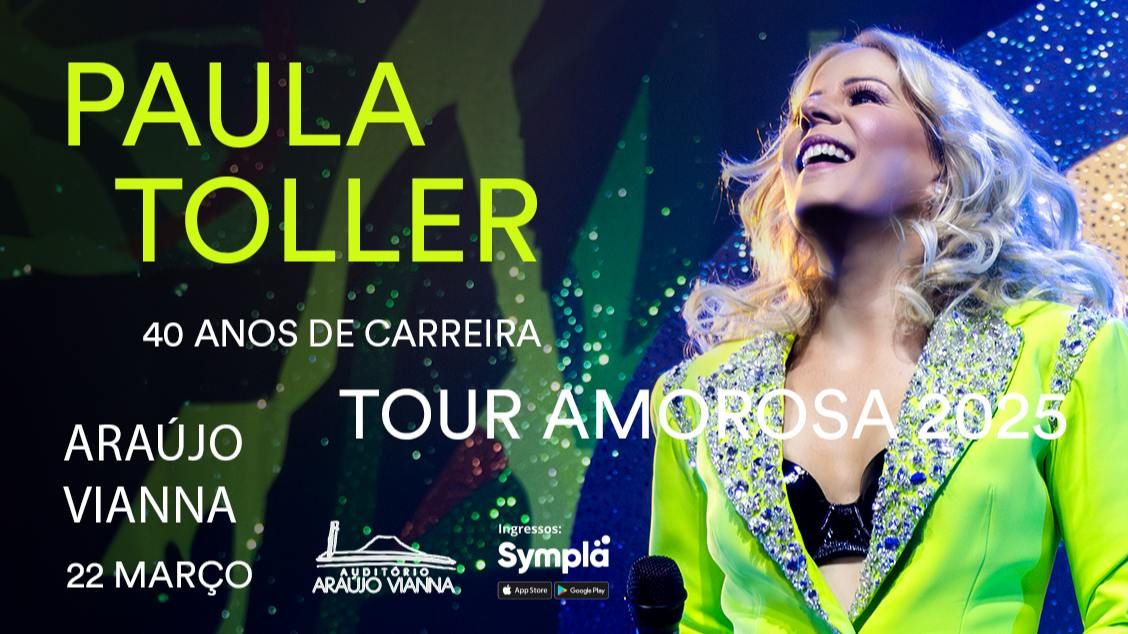 PAULA TOLLER no Ara\u00fajo Vianna | Porto Alegre\/RS